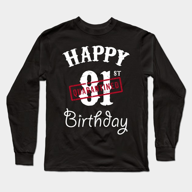 Happy 81st Quarantined Birthday Long Sleeve T-Shirt by kai_art_studios